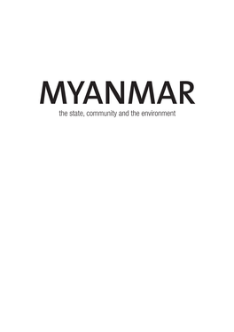Myanmar the State, Community and the Environment