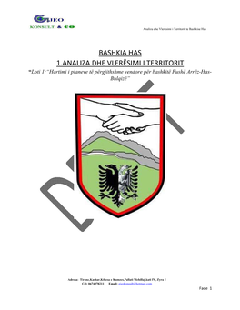 BASHKIA HAS 1.ANALIZA DHE VLERËSIMI I TERRITORIT “Loti 1:“Hartimi I Planeve Të Përgjithshme Vendore Për Bashkitë Fushë Arrëz-Has- Bulqizë”