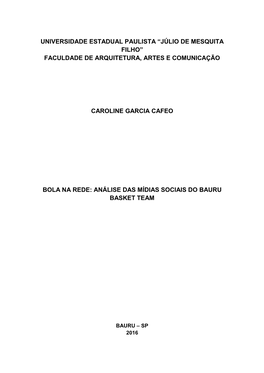 Universidade Estadual Paulista “Júlio De Mesquita Filho” Faculdade De Arquitetura, Artes E Comunicação Caroline Garcia Ca