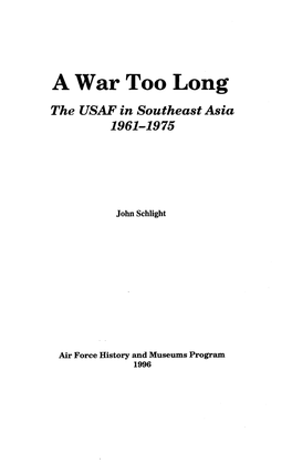 A War Too Long the USAF in Southeast Asia 1961-1 975