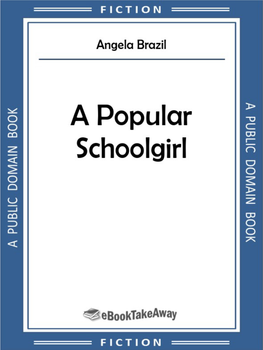 A Popular Schoolgirl by ANGELA BRAZIL