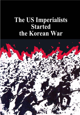 The US Imperialists Started the Korean War