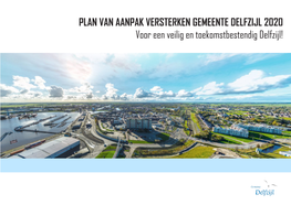 PLAN VAN AANPAK VERSTERKEN GEMEENTE DELFZIJL 2020 Voor Een Veilig En Toekomstbestendig Delfzijl!