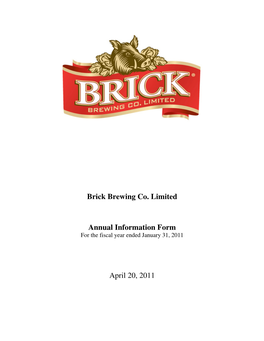 Brick Brewing Co. Limited Annual Information Form April 20, 2011