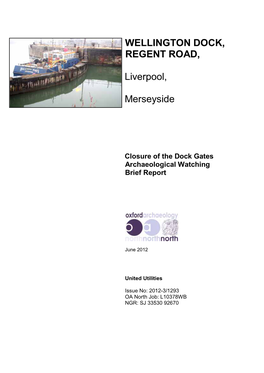 Wellington Dock, Regent Road, Liverpool, Merseyside: Closure of the Dock Gates Archaeological Watching Brief 1
