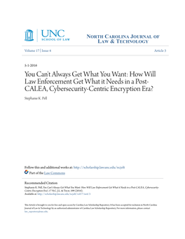 You Can't Always Get What You Want: How Will Law Enforcement Get What It Needs in a Post- CALEA, Cybersecurity-Centric Encryption Era? Stephanie K