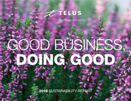 TELUS 2018 Sustainability Report – Good Business, Doing Good