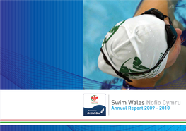 Swim Wales Nofio Cymru Annual Report 2009 - 2010 1 Swim Wales Nofio Swim Wales Nofio 2 Annual Report 2009 - 2010 Annual Report 2009 - 2010