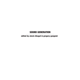 SOUND GENERATION Edited by Alexis Bhagat & Gregory Gangemi Dummy Lfirst Page
