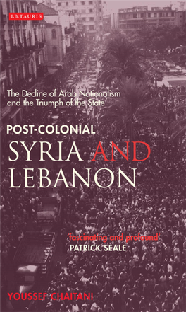 Post-Colonial Syria and Lebanon in Memory of My Beloved Mother, Nadia Youssef Bek El-Zein POST-COLONIAL SYRIA and LEBANON