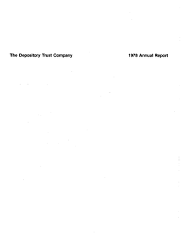 The Depository Trust Company 1978 Annual Report the Depository Trust Company Is a Limited Purpose Trust Company Performing Three Major Functions