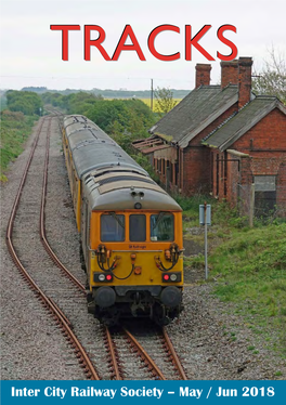 May / Jun 2018 Inter City Railway Society Founded 1973