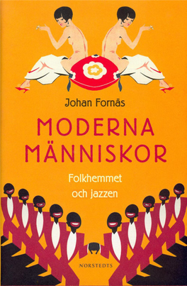 Moderna Människor. Folkhemmet Och Jazzen (Modern People: Jazz and the Swedish Welfare State)