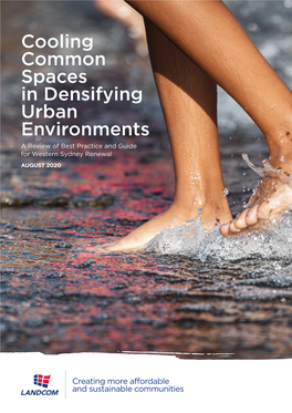 Cooling Common Spaces in Densifying Urban Environments a Review of Best Practice and Guide for Western Sydney Renewal AUGUST 2020 Published By