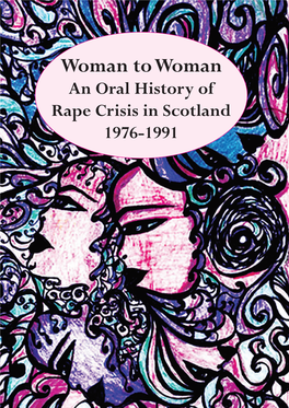 Woman to Woman, an Oral History of Rape Crisis in Scotland 1976-1991