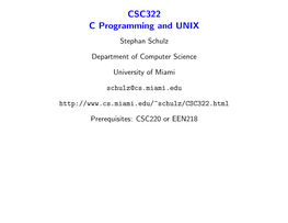 CSC322 C Programming and UNIX Stephan Schulz