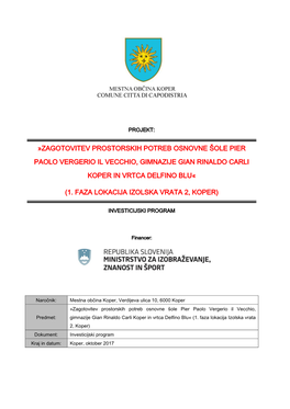 Zagotovitev Prostorskih Potreb Osnovne Šole Pier Paolo Vergerio Il Vecchio, Gimnazije Gian Rinaldo Carli Koper in Vrtca Delfino Blu« (1