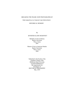 BREAKING the FRAME: HOW PHOTOGRAPHS of the DAKOTA-U.S. WAR of 1862 INFLUENCE HISTORICAL MEMORY by JENNIFER ELAINE MCKINNEY Bache