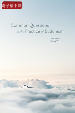 Common Questions in the Practice of Buddhism by Chan Master Sheng Yen Isbn 978‒986‒6443‒92‒3