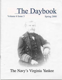 The Navy's Virginia Yankee the Daybook Volume 6 Issue 3 Spring 2000 in This Issue