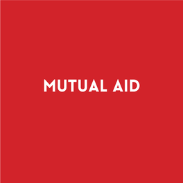 Mutual Aid Mutual Mutual Aid