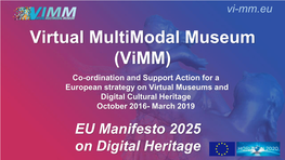 Vimm) Co-Ordination and Support Action for a European Strategy on Virtual Museums and Digital Cultural Heritage October 2016- March 2019