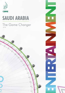 SAUDI ARABIA the Game Changer 2018 ENTERTAINMENT 2 | CBRE MENA | ©2018 CBRE, Inc