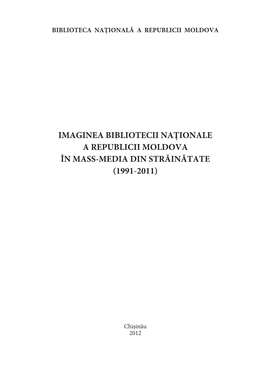 Imaginea Bibliotecii Naţionale a Republicii Moldova În Mass-Media Din Străinătate (1991-2011)