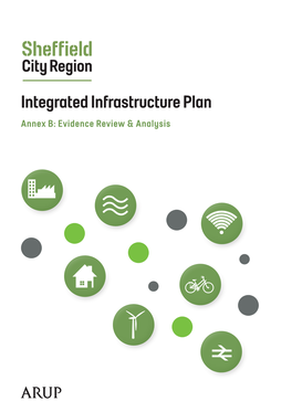 Integrated Infrastructure Plan Annex B: Evidence Review & Analysis Sheffield City Region Integrated Infrastructure Plan Annex B: Evidence Review & Analysis