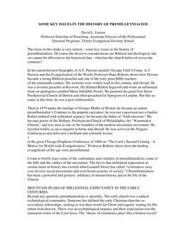 SOME KEY ISSUES in the HISTORY of PREMILLENNIALISM David L. Larsen Professor Emeritus of Preaching, Associate Director of the Pr