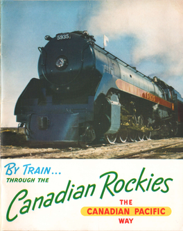 'Y TRAIN... THROUGH the B Ockies the (CANADIM PACIFIC E Na a WAY on Land, on the Sea, in the Air Canadian Pacific Is at Your Service with Canadian Pacific Service