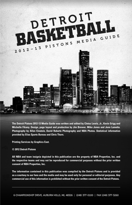 The Detroit Pistons 2012-13 Media Guide Was Written and Edited by Cletus Lewis, Jr., Kevin Grigg and Michelle Fikany