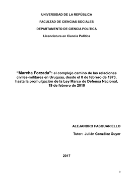 “Marcha Forzada”: El Complejo Camino De Las Relaciones Civiles-Militares En Uruguay, Desde El 8 De Febrero De 1973, Hasta La