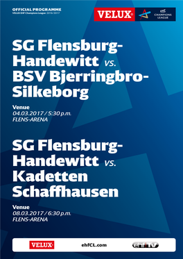 SG Flensburg- Handewitt Vs. BSV Bjerringbro- Silkeborg SG Flensburg- Handewitt Vs. Kadetten Schaffhausen