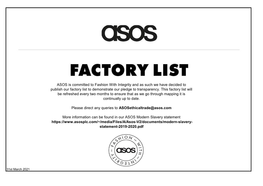 ASOS Is Committed to Fashion with Integrity and As Such We Have Decided to Publish Our Factory List to Demonstrate Our Pledge to Transparency