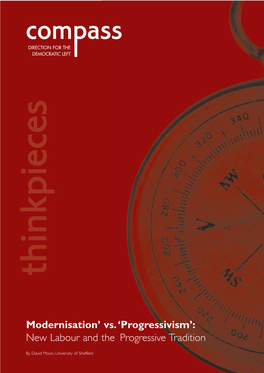 New Labour Andthe �Progressive�Tradition Modernisation’ Vs.‘Progressivism’: DIRECTION FORTHE Thinkpieces DEMOCRATIC LEFT Compasscontents