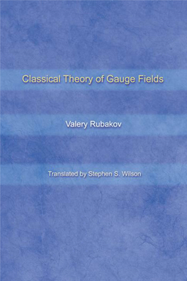 Classical Theory of Gauge Fields This Page Intentionally Left Blank Classical Theory of Gauge Fields