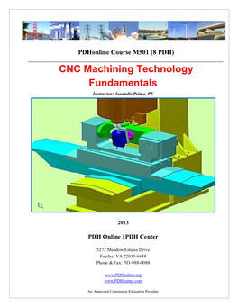 Pdhonline Course M501 (8 PDH) ______CNC Machining Technology Fundamentals Instructor: Jurandir Primo, PE