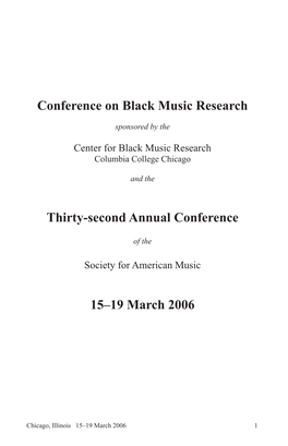 Chicago, Illinois 15–19 March 2006 1 Welcome to the CBMR’S 2006 National Conference on Black Music Research