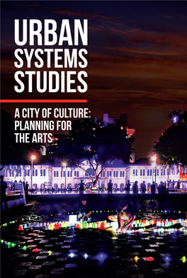 A CITY of CULTURE: PLANNING for the ARTS Culture Is Intricately Linked to Political, Economic, and Social Life