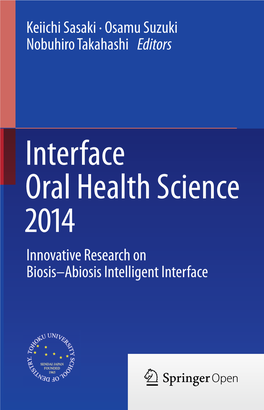 Interface Oral Health Science  Innovative Research on Biosis–Abiosis Intelligent Interface Interface Oral Health Science 2014