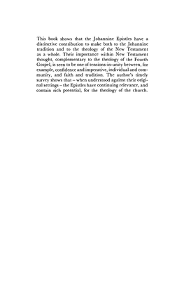 The Theology of the Johannine Epistles This Series Provides a Programmatic Survey of the Indi- Vidual Writings of the New Testament