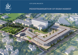 PEDESTRIANISATION of KHAN MARKET 31 Chapter 3 - Proposal