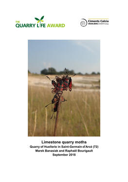 Limestone Quarry Moths Quarry of Huellerie in Saint-Germain-D'arcé (72) Marek Banasiak and Raphaël Bourigault September 2018