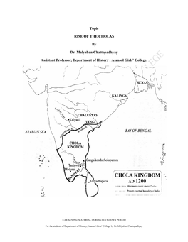 Topic RISE of the CHOLAS by Dr. Malyaban Chattopadhyay Assistant