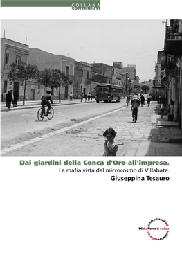 Dai Giardini Della Conca D'oro All'impresa - La Mafia Vista Dal Microcosmo Di Villabate / Giuseppina Tesauro