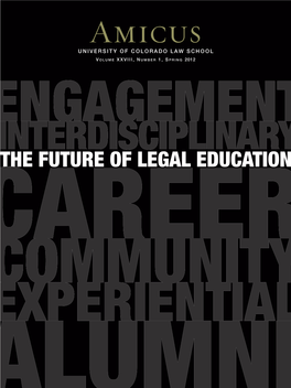 THE FUTURE of LEGAL EDUCATION COMMUNITY ALUMNIEXPERIENTIAL 505650 CU AMICUS Ifc9b 4/19/12 6:03 PM Page B