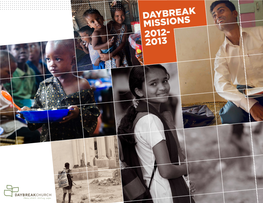 DAYBREAK MISSIONS 2012- 2013 for the Son of Man Is Come to Seek and OUR to Save That Which Was Lost