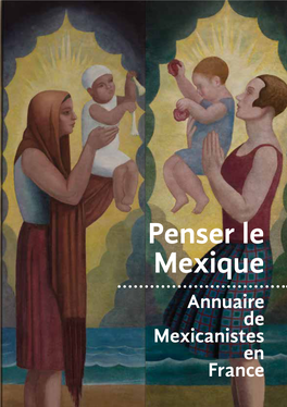 Penser Le Mexique Annuaire De Mexicanistes En France