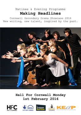 Making Headlines Cornwall Secondary Drama Showcase 2016 New Writing, New Talent, Inspired by the Past